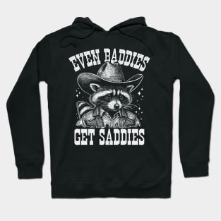 Even Baddies Get Saddies Raccoon Meme Hoodie